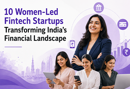 10 Women Led Fintech Startups Transforming India Financial Landscape 10 Women Led Fintech Startups Transforming India Financial Landscape