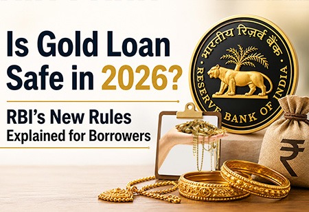 Is Gold Loan Safe in 2026? RBI's New Rules Explained for Borrowers